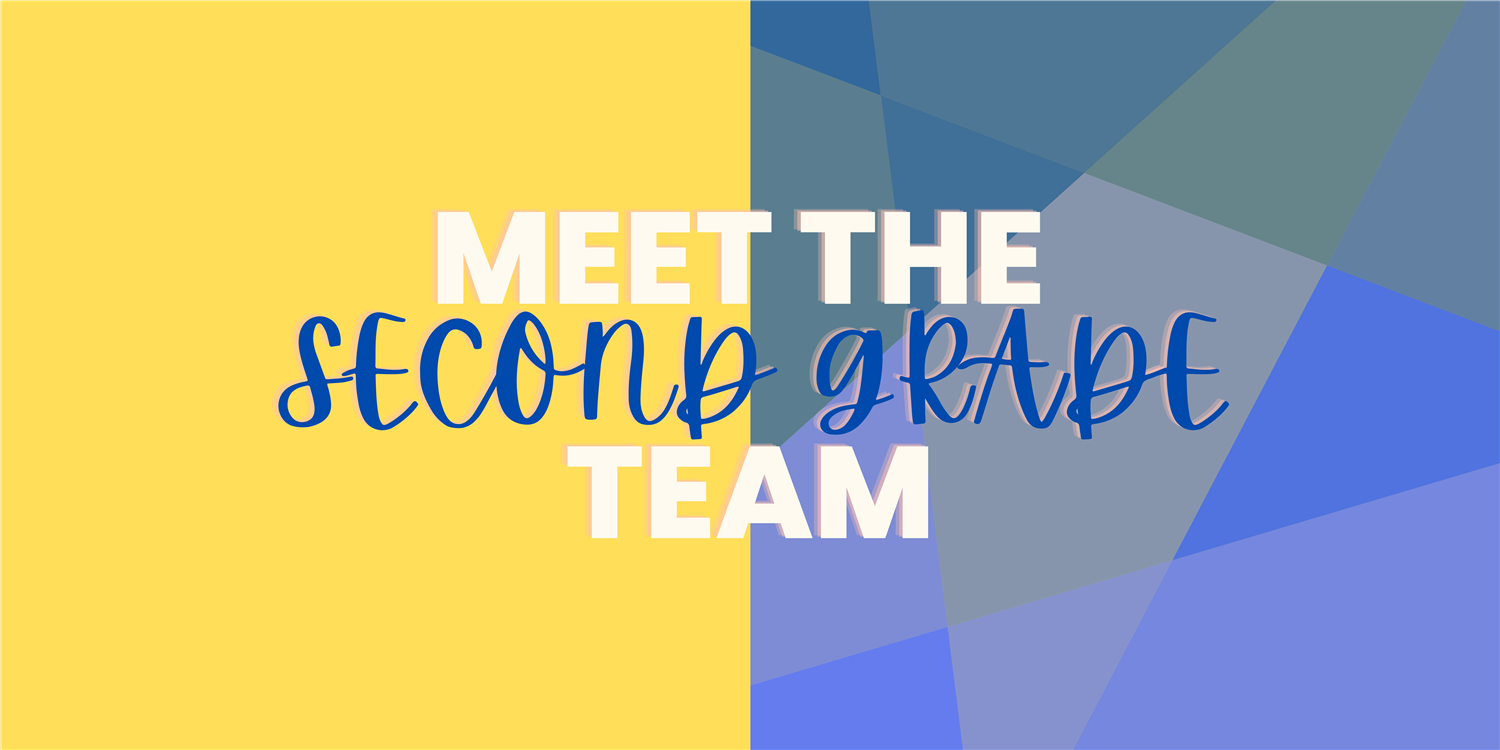 Meet the Second Grade Team!